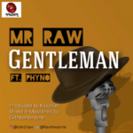 Gentleman by Phyno and Mr Raw Mp3 Download