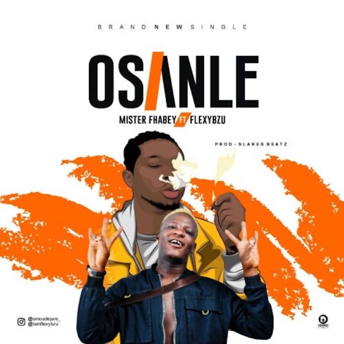 Mister Fhabey Ft. Flexybzu – Osanle