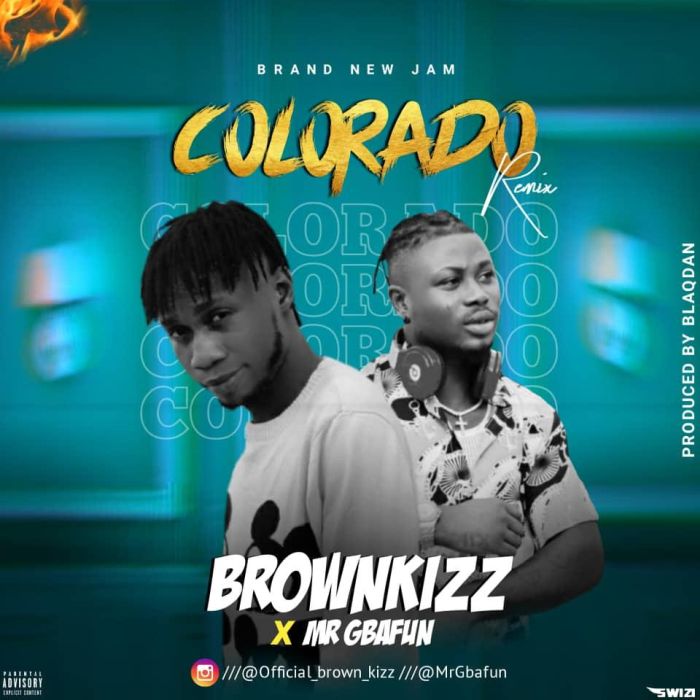 Brownkizz x Mr Gbafun – Colorado (Remix)