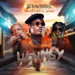 Strawberry – Hennsy ft. Benna Riki x Jeriq