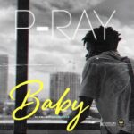P Ray – Baby