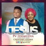 PV Idemudia – Jesus Ft. Chinyere Udoma