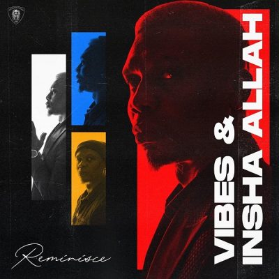 Reminisce-Vibes-and-Insha-Allah-EP