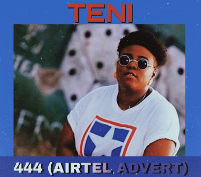 Teni – 444 (Airtel Advert)