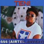 Teni – 444 (Airtel Advert)