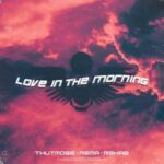 Thutmose Ft. Rema & R3HAB – Love In The Morning
