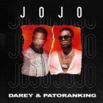 Darey Ft. Patoranking – Jojo