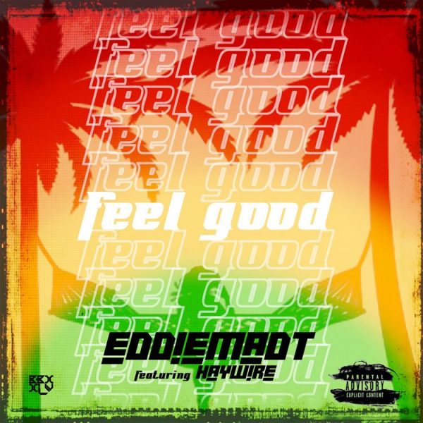 Eddietmadt ft Haywire – Feel Good