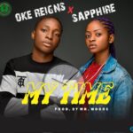 Oke Reigns – My Time ft. Sapphire