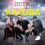 Progress ft. Daev & Stevo – Kazuba