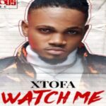 Xtofa – Watch Me ft Roger Lino X Pryme X Flosip