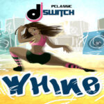 DJ Switch – Whine