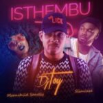 DJ Toy ft Moonchild Sanelly & Slimcase – Isthembu