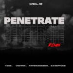 Del B Ft. Ycee, Vector, Patoranking & DJ Neptune – Penetrate (Remix)