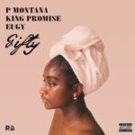 P Montana ft King Promise & Eugy – Gifty