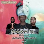 Tiga Maine ft 2Lee Stark & Mona Mula – Make It (Reloaded)
