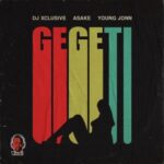 DJ Xclusive – Gegeti ft. Asake & Young Jonn