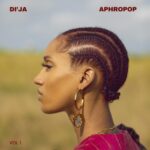 [Full Album] Di’Ja – Aphropop Vol. 1 (EP)