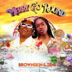 BrownSkin ft Teni Merry Go Round 1