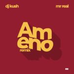 DJ Kush Ft Mr Real – Ameno Remix Pt 2