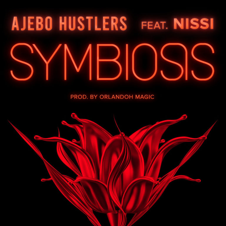 Ajebo Hustlers – Symbiosis Ft Nissi 1