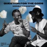 M3nsa Question For The Gods ft M anifest