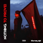 Victor AD – Nothing To Prove EP 1