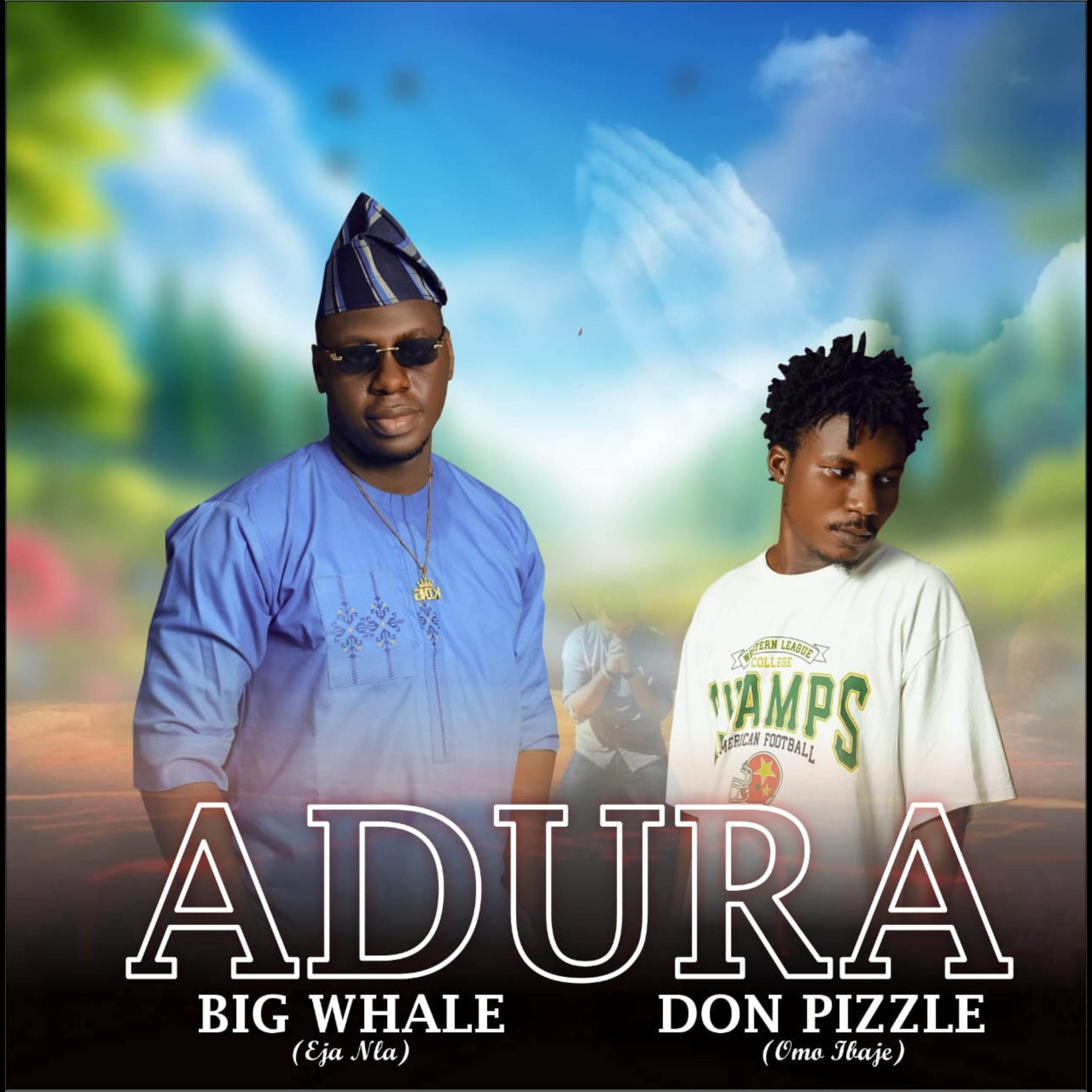 Big Whale – Adura Ft Don Pizzle