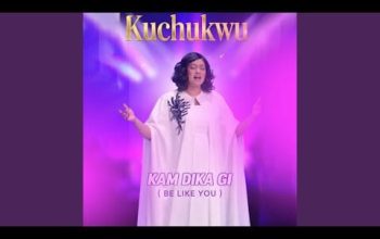 kuchukwu-kam-dika-gi-be-like-you-gospel-2026